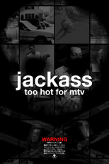 Jackass: Too Hot For MTV (Jackass: Too Hot For MTV)