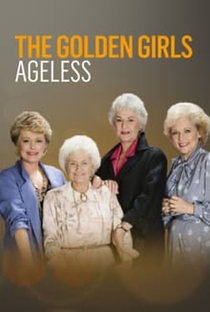 Golden Girls: Ageless - Poster / Capa / Cartaz - Oficial 1
