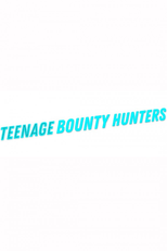 Teenage Bounty Hunters (Teenage Bounty Hunters)