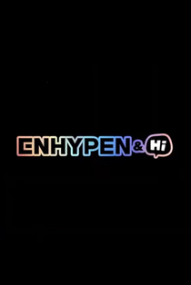 ENHYPEN&HI (1ª Temporada) - Poster / Capa / Cartaz - Oficial 1