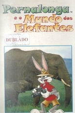 Pernalonga e o Mundo dos Elefantes (The World of Elephants with Bugs Bunny)