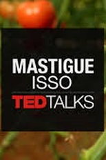 TED Talks: Mastigue isso (TEDTalks: Chew On This)