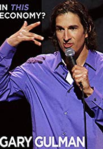 Gary Gulman: In This Economy? (Gary Gulman: In This Economy?)