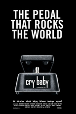Cry Baby: The Pedal that Rocks the World (Cry Baby: The Pedal that Rocks the World)