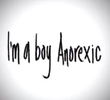 I'm a Boy Anorexic