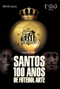 Santos: 100 Anos de Futebol Arte - Poster / Capa / Cartaz - Oficial 1