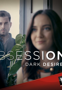 Desejos Proibidos (2ª Temporada) (Obsession: Dark Desires (Season 2))