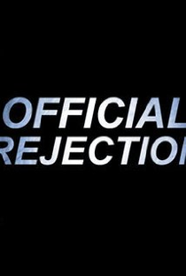 Official Rejection - Poster / Capa / Cartaz - Oficial 1