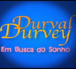 Durval Durvey - Em Busca do Sonho