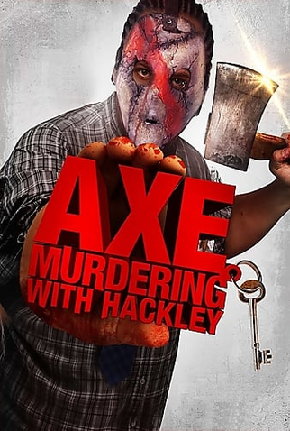 Poster 1 de Filme Axe Murdering with Hackley (2016)