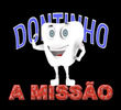 Dontinho: A Missão