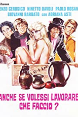 Anche se volessi lavorare, che faccio? (Anche se volessi lavorare, che faccio?)