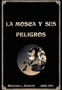 The Dangers of the Fly (La mosca y sus peligros)