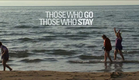 Those Who Go Those Who Stay (Trailer)