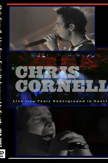 Poster de Filme Chris Cornell: Live from the Fenix Underground (2007)
