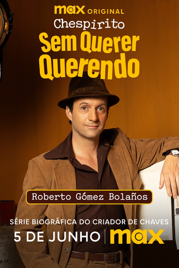  de Série Chespirito: Sem Querer Querendo (2025)