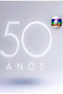 Especial Globo: 50 Anos - Poster / Capa / Cartaz - Oficial 1
