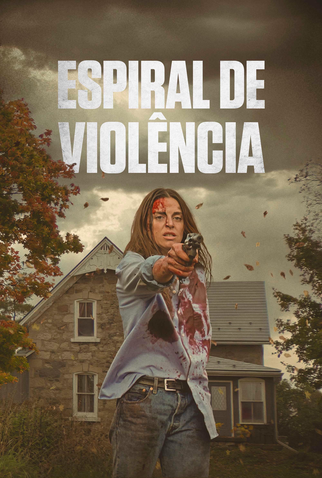 Poster 1 de Filme Espiral de Violência (2023)