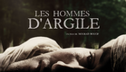 LES HOMMES D'ARGILE [bande annonce officielle]