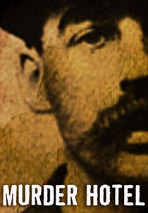 H. H. Holmes - O Hotel dos Horrores (Murder Hotel: The Story of America's First Serial Killer)