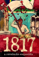 1817, a Revolução Esquecida (1817, a Revolução Esquecida)