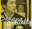 Banana Actually