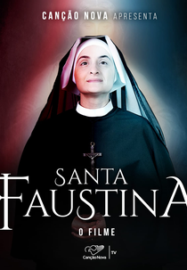 Santa Faustina - O Filme (Santa Faustina - O Filme)