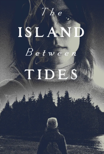 The Island Between Tides - Poster / Capa / Cartaz - Oficial 1