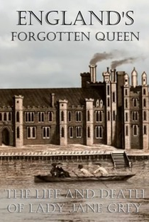 England's Forgotten Queen: The Life and Death of Lady Jane Grey - Poster / Capa / Cartaz - Oficial 1