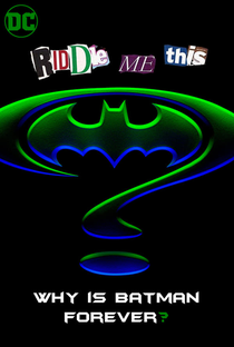 Riddle Me This: Why Is Batman Forever? - Poster / Capa / Cartaz - Oficial 1