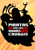 Piratas vs Ninja vs Robôs vs Caubóis (Piratas vs Ninja vs Robôs vs Caubóis)