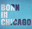 Born in Chicago