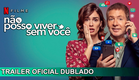 Não Posso Viver Sem Você 2024 Trailer Oficial Dublado