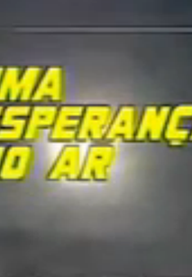 Uma  Esperança no  Ar (Uma  Esperança no  Ar)