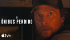 O Ônibus Perdido — Trailer oficial | Apple TV+
