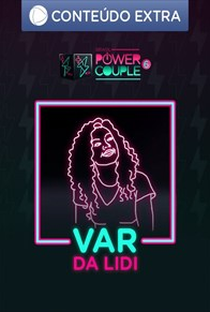 VAR da Lidi - Power Couple Brasil 6 - Poster / Capa / Cartaz - Oficial 1