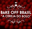 Bake Off Brasil - A Cereja do Bolo (2ª Temporada)