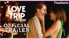 Love Trip: Paris | Official Trailer | Freeform