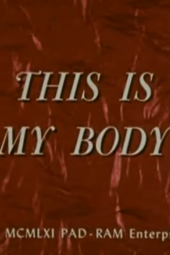 Poster de Curta This Is My Body (1960)