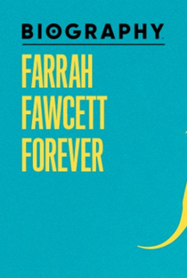 Biography: Farrah Fawcett Forever - Poster / Capa / Cartaz - Oficial 1