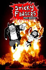 Sticky Fingers: The Movie!  (Sticky Fingers: The Movie! )
