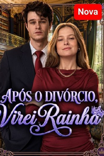 Poster de TV Após o Divórcio, Virei Rainha (2026)