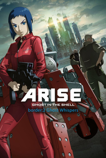 Ghost in the Shell: Arise - Fronteira:2 Sussurros do Além - Poster / Capa / Cartaz - Oficial 2