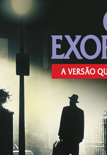 O Exorcista: A versão que você nunca viu (The Exorcist: The Version You’ve Never Seen)