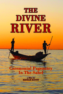 The Divine River: Ceremonial Pageantry In The Sahel - Poster / Capa / Cartaz - Oficial 1