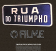 Rua do Triumpho - O Filme
