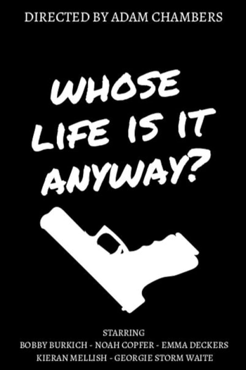 Poster de Curta Whose Life Is It Anyway? (2019)