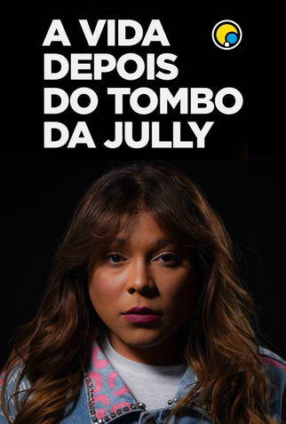 Poster 1 de Série A Vida Depois do Tombo da Jully (2021)