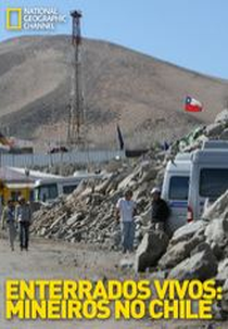 Enterrados Vivos: Mineiros no Chile (Enterrados Vivos: Mineros en Chile)