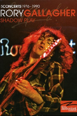 Rory Gallagher - Shadow Play (Rory Gallagher - The Complete Rockpalast Collection)
